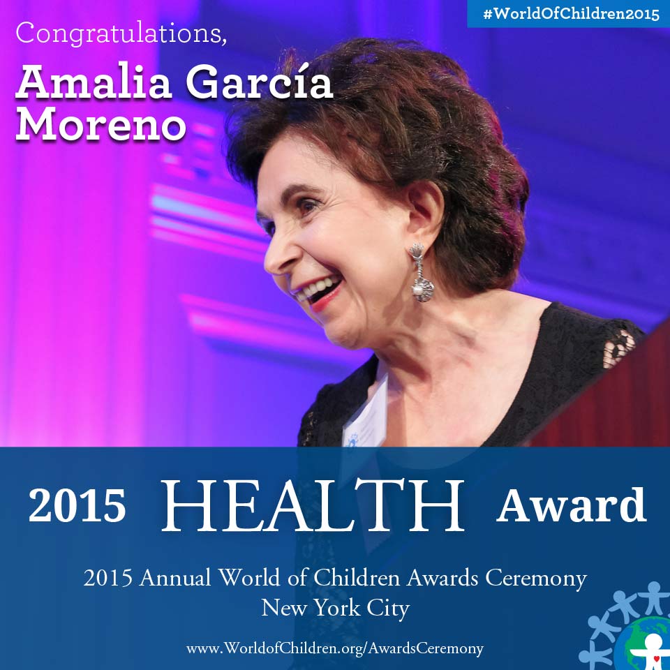 2015 World of Children Health Award Honoree Amalia Garcia Moreno