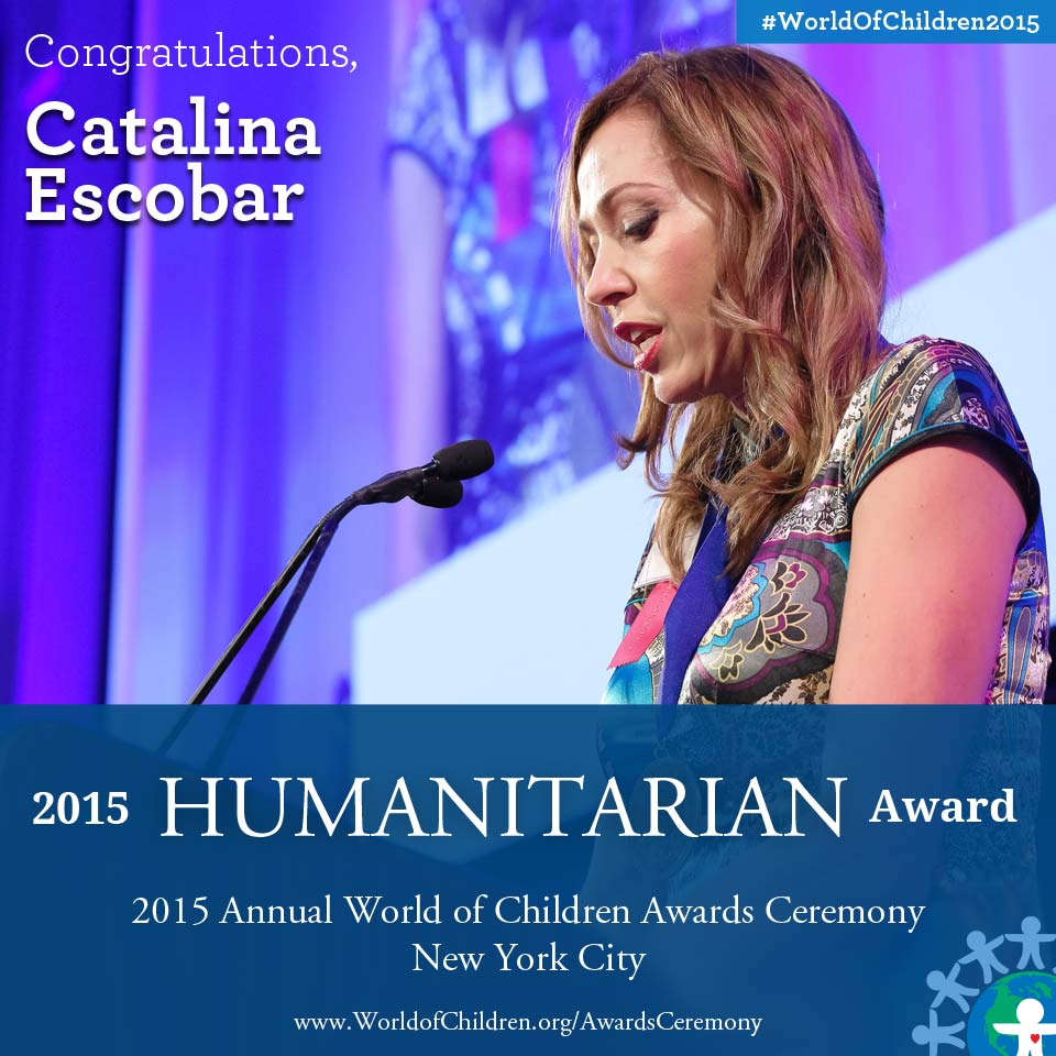 2015 World of Children Humanitarian Award Honoree Catalina Escobar
